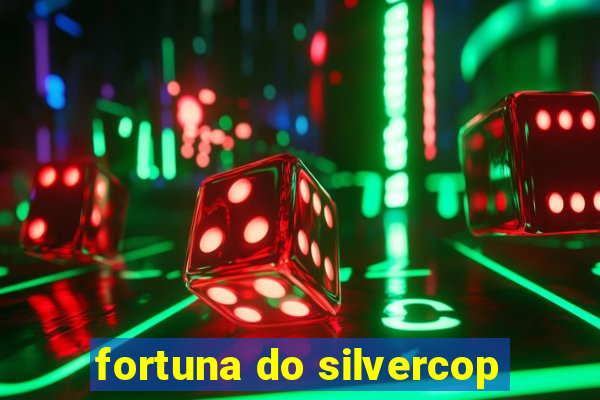 fortuna do silvercop